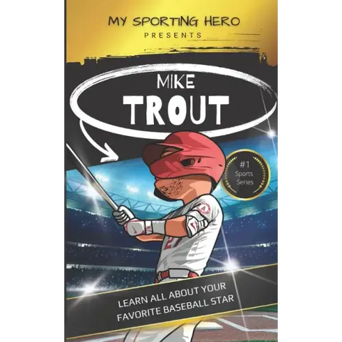 My Sporting Hero: Mike Trout: Learn all about your favorite baseball star