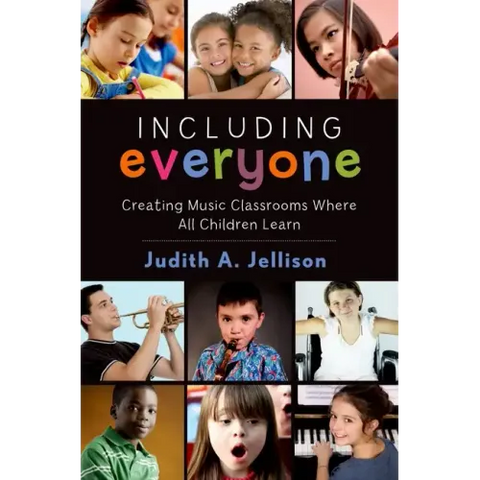 Including Everyone: Creating Music Classrooms Where All Children Learn