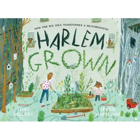 Harlem Grown: How One Big Idea Transformed a Neighborhood