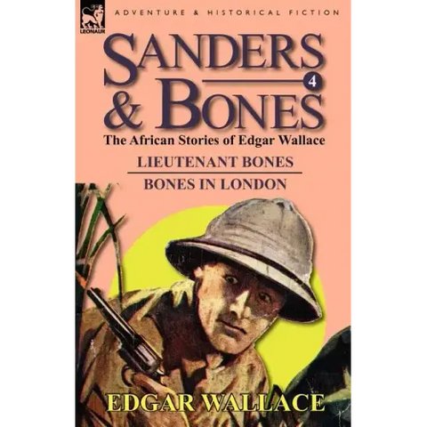 Sanders & Bones-The African Adventures: 4-Lieutenant Bones & Bones in London