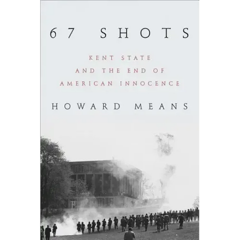 67 Shots: Kent State and the End of American Innocence