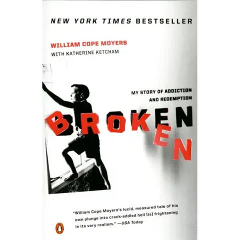 Broken: My Story of Addiction and Redemption