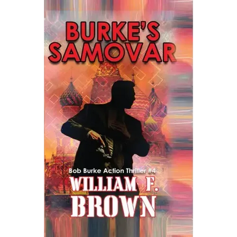 Burke's Samovar: Bob Burke Suspense Thriller #4