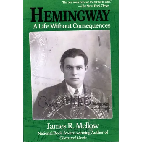 Hemingway: A Life Without Consequences