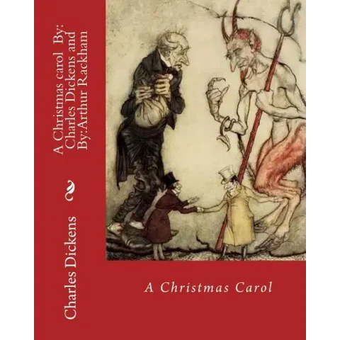 A Christmas Carol [illustrated By: Arthur Rackham}