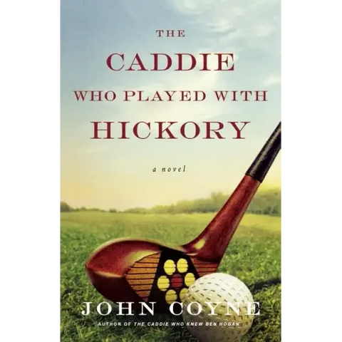 The Caddie Who Played with Hickory