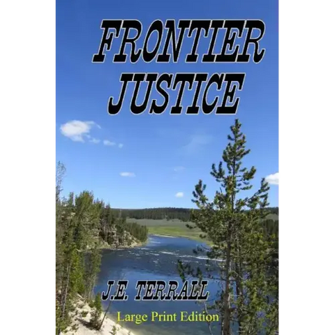 Frontier Justice: Large Print Edition