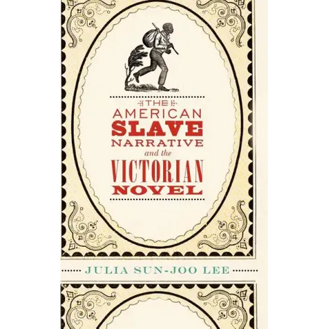 The American Slave Narrative and the Victorian Novel