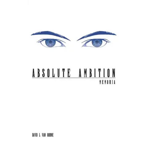 Absolute Ambition: Memoria