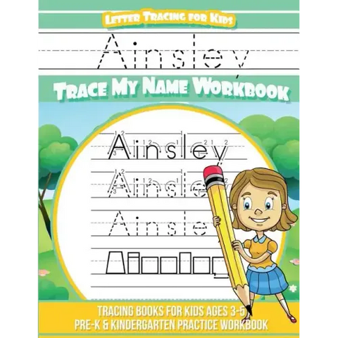 Ainsley Letter Tracing for Kids Trace my Name Workbook: Tracing Books for Kids ages 3 - 5 Pre-K & Kindergarten Practice Workbook