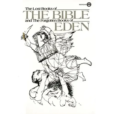 The Lost Books of the Bible and the Forgotten Books of Eden