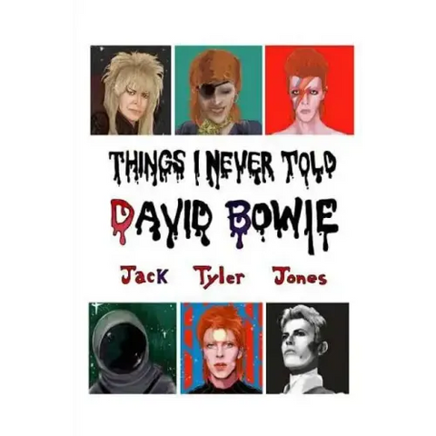 Things I Never Told David Bowie