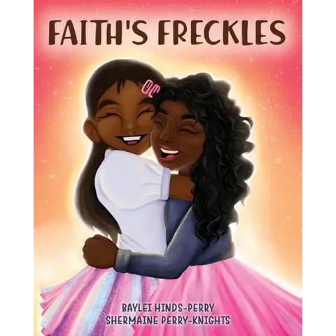 Faith's Freckles: A Book to Build Self-Esteem