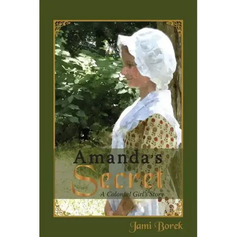 Amanda's Secret: A Colonial Girl's Story