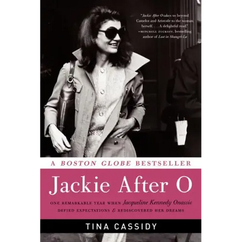 Jackie After O: One Remarkable Year When Jacqueline Kennedy Onassis Defied Expectations and Rediscovered Her Dreams