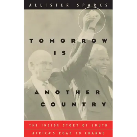 Tomorrow Is Another Country: The Inside Story of South Africa's Road to Change