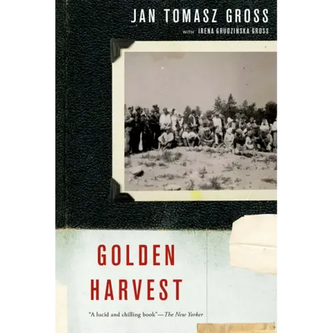 Golden Harvest: Events at the Periphery of the Holocaust