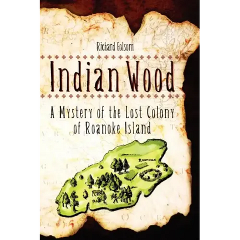 Indian Wood: A Mystery of the Lost Colony