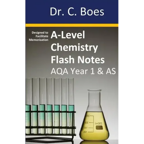 A-Level Chemistry Flash Notes AQA Year 1 & AS: Condensed Revision Notes - Designed to Facilitate Memorisation