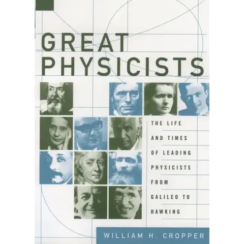 Great Physicists: The Life and Times of Leading Physicists from Galileo to Hawking