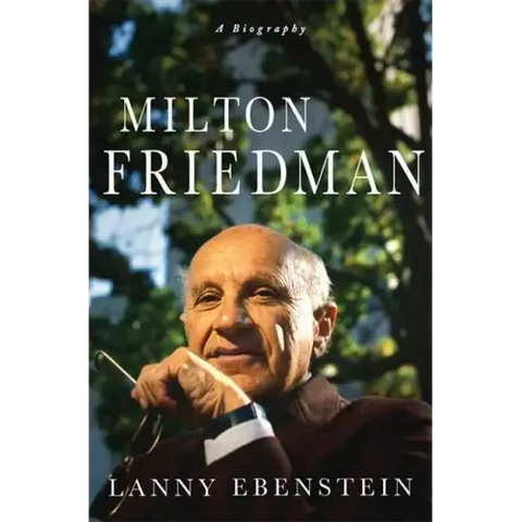 Milton Friedman: A Biography