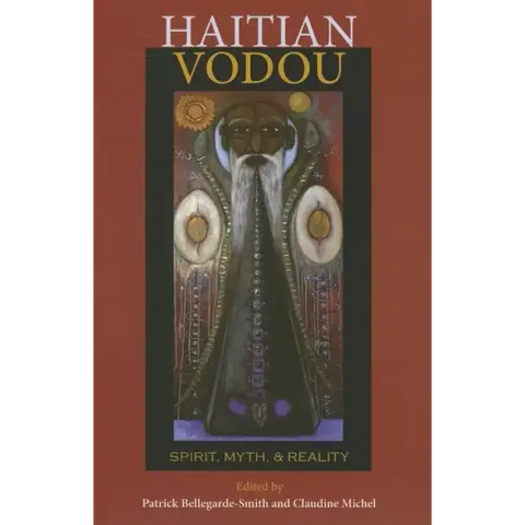 Haitian Vodou: Spirit, Myth, and Reality