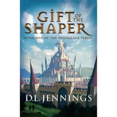 Gift of the Shaper: Book One of the Highglade Series