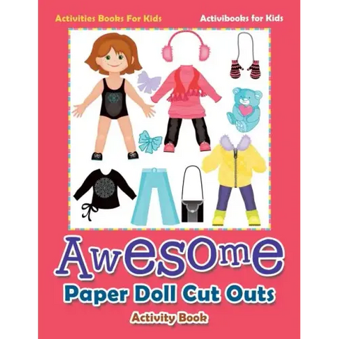 Awesome Paper Doll Cut Outs Activity Book - Activities Books For Kids