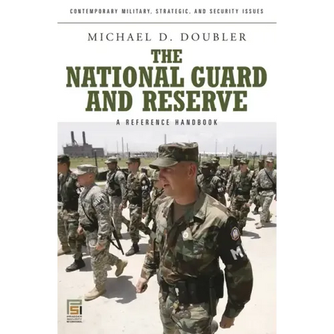 The National Guard and Reserve: A Reference Handbook