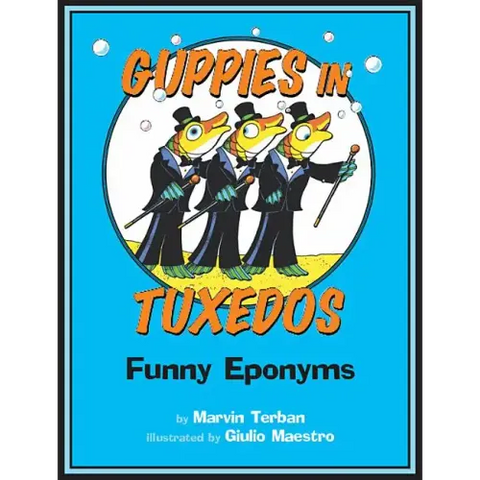 Guppies in Tuxedos: Funny Eponyms