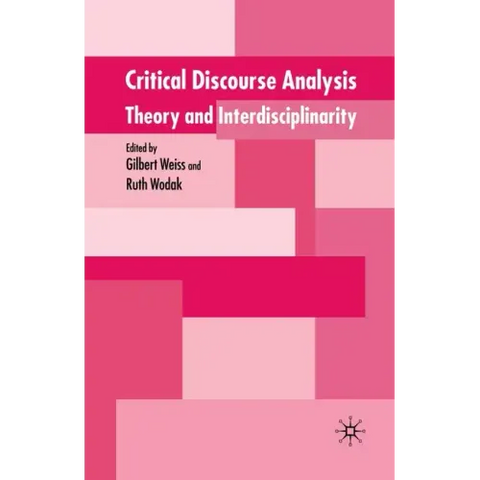 Critical Discourse Analysis: Theory and Interdisciplinarity