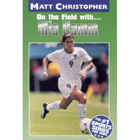 Mia Hamm: On the Field With...