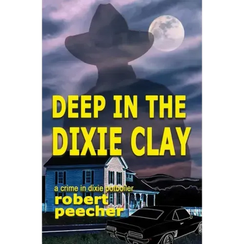 Deep in the Dixie Clay: a crime in dixie potboiler