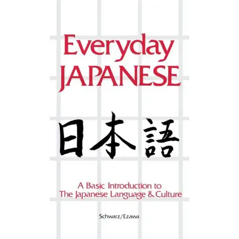 Everyday Japanese: A Basic Introduction to the Japanese Language & Culture