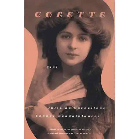 Gigi, Julie de Carneilhan, and Chance Acquaintances: Three Short Novels