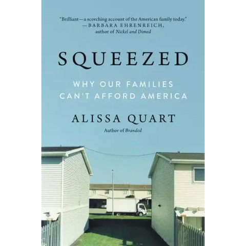 Squeezed: Why Our Families Can't Afford America