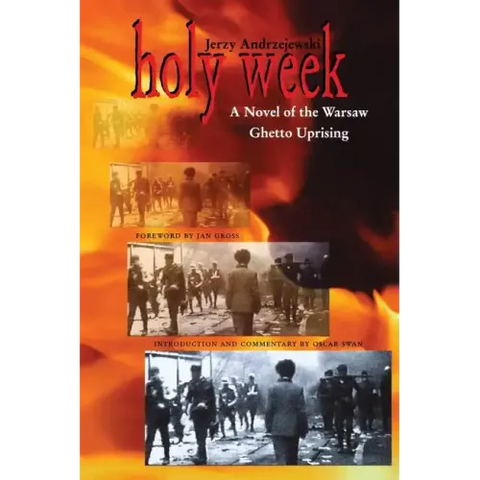 Holy Week: A Novel of the Warsaw Ghetto Uprising