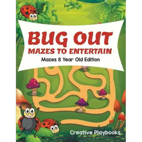 Bug Out Mazes to Entertain Mazes 8 Year Old Edition