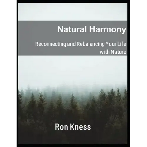 Natural Harmony: Reconnecting and Rebalancing Your Life with Nature
