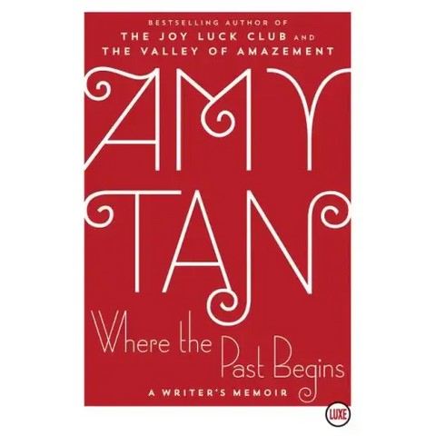 Where the Past Begins: A Writer's Memoir