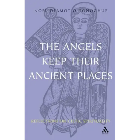 Angels Keep Their Ancient Places: Reflections on Celtic Spirituality