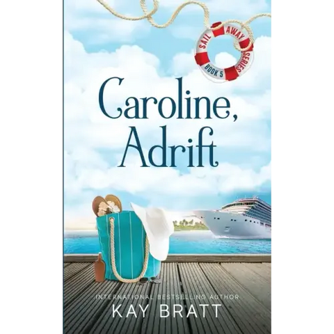 Caroline, Adrift: (Sail Away Series Book 5)