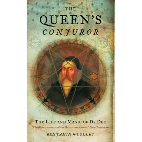 The Queen's Conjuror: The Life and Magic of Dr. Dee