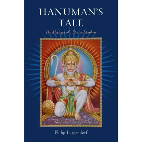 Hanuman's Tale: The Messages of a Divine Monkey