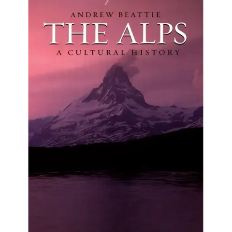 The Alps: A Cultural History
