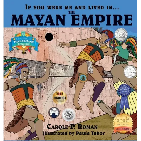 If You Were Me and Lived in....the Mayan Empire: An Introduction to Civilizations Throughout Time