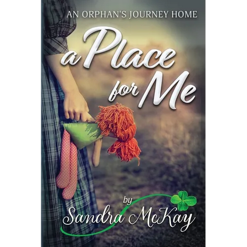 A Place for Me An Orphan's Journey Home
