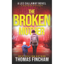 The Broken Mother: A Private Investigator Mystery Series of Crime and Suspense