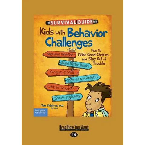 The Survival Guide for Kids with Behavior Challenges: How to Make Good Choices and Stay Out of Trouble (Revised & Updated Edition) (Large Print 16pt)