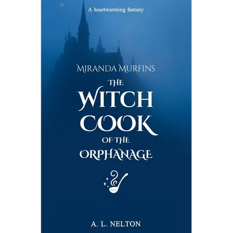 Miranda Murfins: The Witch Cook of the Orphanage